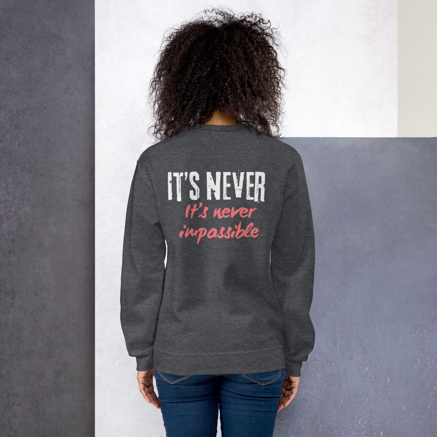 Unisex Sweatshirt its never impossible red and white